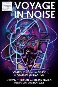 Baixar Voyage in Noise: Warren Ellis and the Demise of Western Civilization (English Edition) pdf, epub, eBook