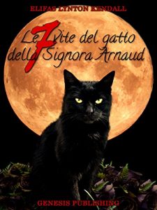 Baixar Le sette vite del gatto della Signora Arnaud (InProsa) (Italian Edition) pdf, epub, eBook