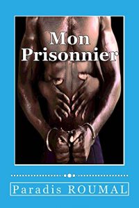 Baixar Mon Prisonnier (French Edition) pdf, epub, eBook