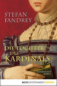 Baixar Die Tochter des Kardinals: Historischer Roman (German Edition) pdf, epub, eBook