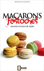Baixar Macarons fastoches: Secrets et tours de main (French Edition) pdf, epub, eBook