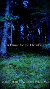 Baixar Dance for the Elven King: An erotic short story by L.E. May (English Edition) pdf, epub, eBook