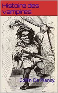 Baixar Histoire des vampires: Collin De Plancy (French Edition) pdf, epub, eBook
