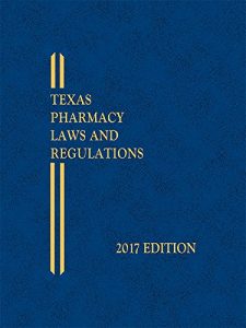 Baixar Texas Pharmacy Laws and Regulations, 2017 Edition pdf, epub, eBook