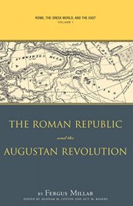 Baixar Rome, the Greek World, and the East: Volume 1: The Roman Republic and the Augustan Revolution (Studies in the History of Greece and Rome) pdf, epub, eBook