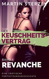 Baixar Der Keuschheitsvertrag: Band 4: Revanche (German Edition) pdf, epub, eBook