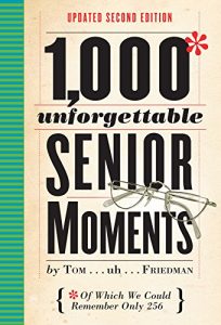 Baixar 1,000 Unforgettable Senior Moments: Of Which We Could Remember Only 254 (English Edition) pdf, epub, eBook