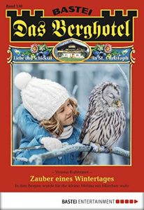 Baixar Das Berghotel – Folge 130: Zauber eines Wintertages (German Edition) pdf, epub, eBook