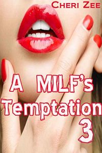 Baixar A MILF’s Temptation 3: Sexy and Stacked Milf; Older Woman Young Man Seduction (English Edition) pdf, epub, eBook