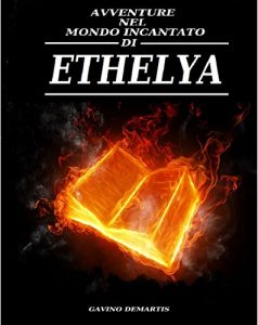 Baixar Avventure nel mondo incantato di ETHELYA: La Saga degli Apprendisti (Il Tomo e lo Scettro Vol. 1) (Italian Edition) pdf, epub, eBook