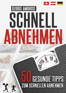 Baixar Abnehmen: 50 Gesunde Tipps Zum Schnellen Abnehmen (German Edition) pdf, epub, eBook