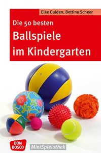 Baixar Die 50 besten Ballspiele im Kindergarten (Don Bosco MiniSpielothek) (German Edition) pdf, epub, eBook