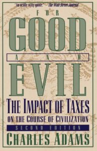 Baixar For Good and Evil: The Impact of Taxes on the Course of Civilization (Series; 2) pdf, epub, eBook