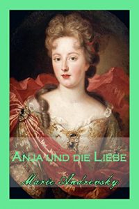 Baixar Anja und die Liebe. Historischer Liebesroman (German Edition) pdf, epub, eBook