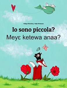 Baixar Io sono piccola? Meye ketewa anaa?: Libro illustrato per bambini: italiano-akan (Edizione bilingue) (Italian Edition) pdf, epub, eBook