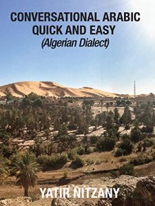 Baixar Conversational Arabic Quick and Easy: Algerian Dialect, Spoken Arabic, Learn Arabic, Darja (English Edition) pdf, epub, eBook