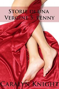 Baixar Storie di una Vergine 5: Penny (Italian Edition) pdf, epub, eBook