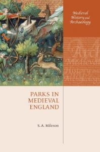 Baixar Parks in Medieval England (Medieval History and Archaeology) pdf, epub, eBook