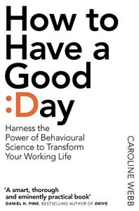 Baixar How To Have A Good Day: The essential toolkit for a productive day at work and beyond (English Edition) pdf, epub, eBook