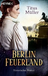Baixar Berlin Feuerland: Roman eines Aufstands (German Edition) pdf, epub, eBook