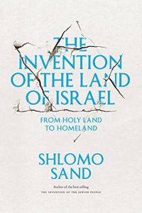 Baixar The Invention of the Land of Israel: From Holy Land to Homeland pdf, epub, eBook