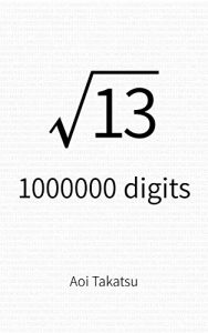 Baixar Square root of 13, 1000000 digits (English Edition) pdf, epub, eBook