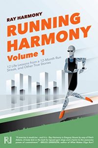 Baixar Running Harmony, Volume 1: 12 Life Lessons from a 12-Month Run Streak, and Other True Stories (English Edition) pdf, epub, eBook