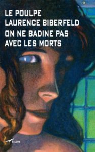 Baixar On ne badine pas avec les morts (Le Poulpe t. 262) (French Edition) pdf, epub, eBook