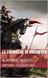 Baixar LE CRONACHE DI AMAREYEN: IL MONDO MAGICO (Prima serie Vol. 1) (Italian Edition) pdf, epub, eBook