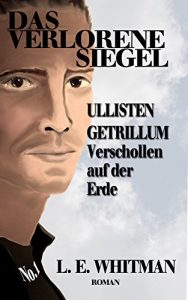 Baixar Ullisten Getrillum – Verschollen auf der Erde (Das Verlorene Siegel 2) (German Edition) pdf, epub, eBook