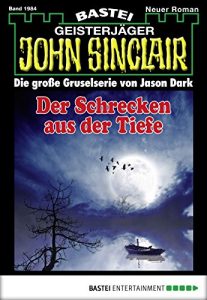 Baixar John Sinclair – Folge 1984: Der Schrecken aus der Tiefe (German Edition) pdf, epub, eBook
