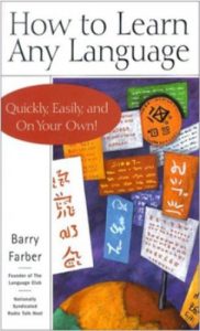 Baixar How to Learn Any Language – Quickly, Easily, Inexpensively, Enjoyably and On Your Own – by Barry Farber – Founder of the Language Club/Nationally Syndicated Talk Show Host (English Edition) pdf, epub, eBook