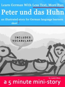 Baixar Learn German With Less Text, More Fun: Peter und das Huhn – an illustrated (short) story for German language learners (English Edition) pdf, epub, eBook
