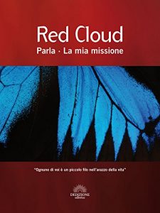 Baixar Red Cloud, lo Spirito Guida di Estelle Roberts : Red Cloud Parla – La mia missione (Spiritualismo) pdf, epub, eBook