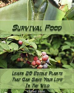 Baixar Survival Food: Learn 20 Edible Plants That Can Save Your Life In The Wild: (Survival In The Wilderness, Books Preppers) (How To Survive Natural Disaster Book 1) (English Edition) pdf, epub, eBook