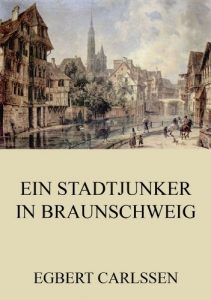Baixar Ein Stadtjunker in Braunschweig (German Edition) pdf, epub, eBook