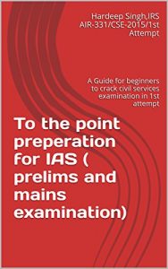 Baixar To the point preperation for IAS ( prelims and mains examination): A Guide for beginners to crack civil services examination in 1st attempt (English Edition) pdf, epub, eBook