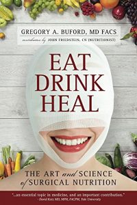Baixar Eat, Drink, Heal: The Art and Science of Surgical Nutrition (English Edition) pdf, epub, eBook