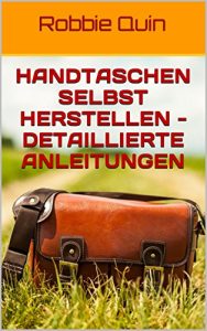 Baixar Handtaschen selbst herstellen – Detaillierte Anleitungen (German Edition) pdf, epub, eBook