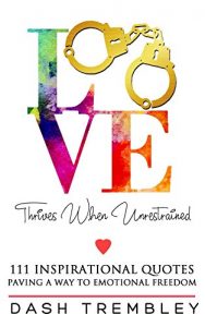 Baixar Love Thrives When Unrestrained: 111 Inspirational Quotes (English Edition) pdf, epub, eBook