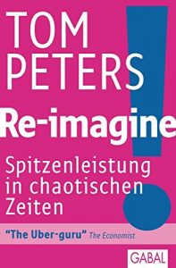 Baixar Re-imagine!: Spitzenleistung in chaotischen Zeiten (Dein Business) (German Edition) pdf, epub, eBook