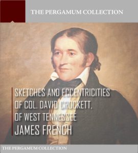 Baixar Sketches and Eccentricities of Col. David Crockett, of West Tennessee (English Edition) pdf, epub, eBook