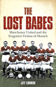 Baixar The Lost Babes: Manchester United and the Forgotten Victims of Munich pdf, epub, eBook