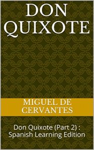 Baixar Don Quixote: Don Quixote (Part 2) : Spanish Learning Edition (Don Quixote: Spanish Learning Edition) (English Edition) pdf, epub, eBook