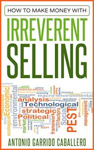 Baixar IRREVERENT SELLING: How to make money with (English Edition) pdf, epub, eBook