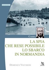 Baixar Garbo: La spia che rese possibile lo sbarco in Normandia (Ingrandimenti) pdf, epub, eBook