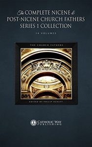Baixar The Complete Nicene and Post-Nicene Church Fathers Series 1 Collection [14 Volumes] (English Edition) pdf, epub, eBook