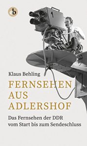 Baixar Fernsehen aus Adlershof: Das Fernsehen der DDR vom Start bis zum Sendeschluss (German Edition) pdf, epub, eBook