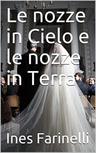 Baixar Le nozze in Cielo e le nozze in Terra (numero 10) (Italian Edition) pdf, epub, eBook