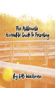 Baixar The Millennials Accessible Guide to Traveling (English Edition) pdf, epub, eBook